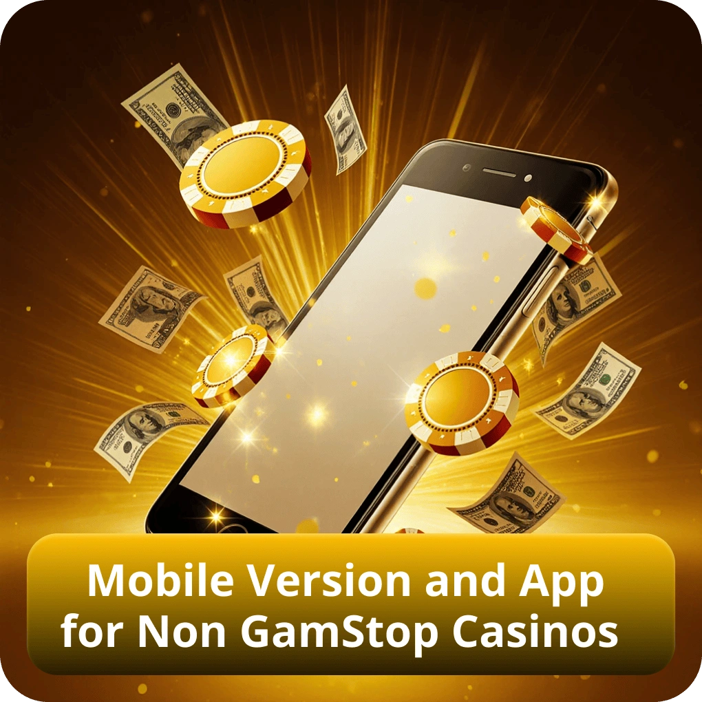 Mobile Version and App for Non GamStop Casinos
